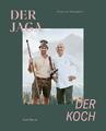 Der Jaga und der Koch Unser Wild kennen, verstehen und genießen Buch 384 S. 2019