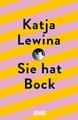 Sie hat Bock, Katja Lewina
