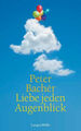 Liebe jeden Augenblick Bachér, Peter Buch