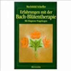 Erfahrungen mit der Bach - Blütentherapie von Scheffer, ... | Buch | Zustand gut*** So macht sparen Spaß! Bis zu -70% ggü. Neupreis ***