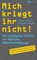 Mich kriegt ihr nicht! Die wichtigsten Schritte zur digi... | Buch | Zustand gut