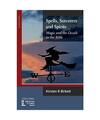 Spells, Sorcerers and Spirits: Magic and the Occult in the Bible, Kirsten Birket