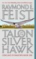 Raymond E Feist / Talon of the Silver Hawk /  9780380803248