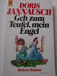 Doris Jannausch - Geh zum Teufel mein Engel - dauerhafte Liebe, fliegende Fetzen