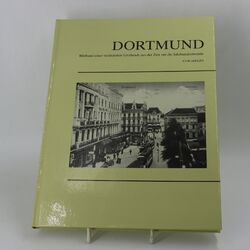 Igor Adolph - Dortmund. Bildband einer veränderten Großstadt aus der Zeit um die