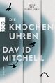 Die Knochenuhren von Mitchell, David