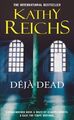 Deja Dead: (Temperance Brennan 1) Reichs, Kathy: