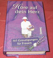 Höre auf dein Herz – 365 Ermutigungen für Frauen     von Ingrid Dlugos (Hrsg.)