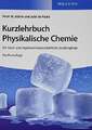 Kurzlehrbuch Physikalische Chemie: für natur- und Buch