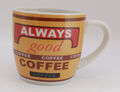 Kaffeebecher Always Good Coffee Kaffee Becher Tasse gebraucht