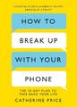 How to Break Up With Your Phone | Catherine Price | englisch