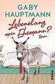 Lebenslang mein Ehemann?: Roman von Hauptmann, Gaby | Buch | Zustand sehr gut