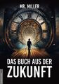 Das Buch aus der Zukunft | Miller | Taschenbuch | Deutsch | 2024