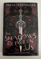 The Shadows Between Us von Tricia Levenseller (2020, Gebundene Ausgabe)