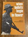 When Bullets Begin to Flower 1972 britischer ostafrikanischer Verlag PBO - Sehr guter Zustand