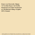 Green Line Oberstufe. Klasse 11/12 (G8), Klasse 12/13 (G9). Workbook and Exam Pr