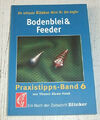 Bodenblei & Feeder: Praxistipps Band 6 Buch Franckh Kosmos Verlag