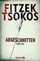 Abgeschnitten: Thriller von Fitzek, Sebastian, Tsokos, M... | Buch | Zustand gut