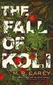 The Fall of Koli: The Rampart Trilogy, Book 3 by Carey, M. R. 0356513505