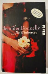 Die Winterrose: Roman Donnelly, Angelika Felenda ISBN: 9783492048323