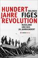 Hundert Jahre Revolution Orlando Figes
