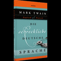 Die schreckliche deutsche Sprache: Zweisprachig Englisch - Deutsch Mark Twa ...