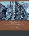 A Tame Surrender a Story of the Chicago Strike Charles King Taschenbuch Englisch