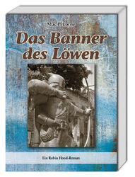 Das Banner des Löwen, Historischer Roman, Mac P. Lorne, Robin Hood