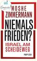 Niemals Frieden? | Moshe Zimmermann | 2024 | deutsch