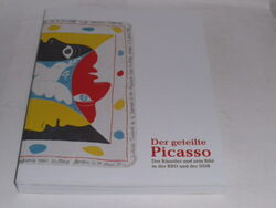 Friedrich, Julia: Der geteilte Picasso. Der Künstler und sein Bild in der BRD u