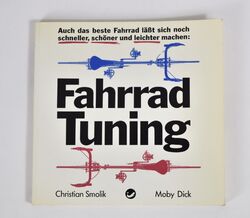 Fahrrad-Tuning, schneller, schöner und leichter von Christian Smolik - Buch