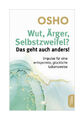 Wut, Ärger, Selbstzweifel? Das geht auch anders! von Osho