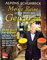 Alfons Schuhbeck Kochbuch Meine Reise in die Welt der Gewürze 150 Rezepte 2011