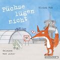 Füchse lügen nicht, 2 Audio-CD | Ulrich Hub | 2 CDs | Audio-CD | 115 Min. | 2014