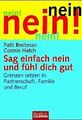 Sag einfach nein und fühl dich gut: Grenzen setzen in Pa... | Buch | Zustand gut