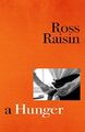 A Hunger: From the prizewinning author..., Raisin, Ross