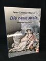 Die neue Atala. Geschichte einer Flucht Geschichte einer Flucht Wegner, Peter Ch