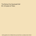 The School for Good and Evil 05. A Crystal of Time, Soman Chainani