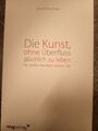 Josef Kirschner | Die Kunst, ohne Überfluss glücklich zu leben | Taschenbuch