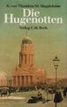 Die Hugenotten : 1685 - 1985. hrsg. von Rudolf von Thadden u. Michelle Magdelain