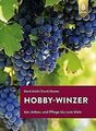 Hobby-Winzer: Von Anbau und Pflege bis zum Wein von... | Buch | Zustand sehr gut