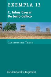 De bello Gallico | Texte mit Erläuterungen. Arbeitsaufträge, Begleittexte und St