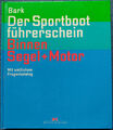 Der Sportboot-Führerschein Binnen Segel + Motor / Axel Bark [2013]