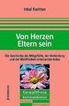 Von Herzen Eltern sein: Die Geschenke des Mitgefühls, de... | Buch | Zustand gut