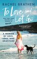 To Love and Let Go | A Memoir of Love, Loss, and Gratitude from Yoga Girl | Rach