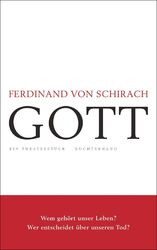 GOTT Ein Theaterstück Ferdinand von Schirach Buch 160 S. Deutsch 2020