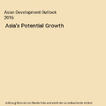Asian Development Outlook 2016: Asia's Potential Growth, Various