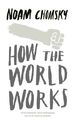 How the World Works, Noam Chomsky - 9780241145395