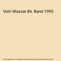 Vom Wasser 84. Band 1995