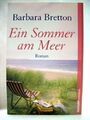 Ein  Sommer am Meer Barbara Bretton. Dt. von Ursula Wulfekamp Bretton, Barbara: